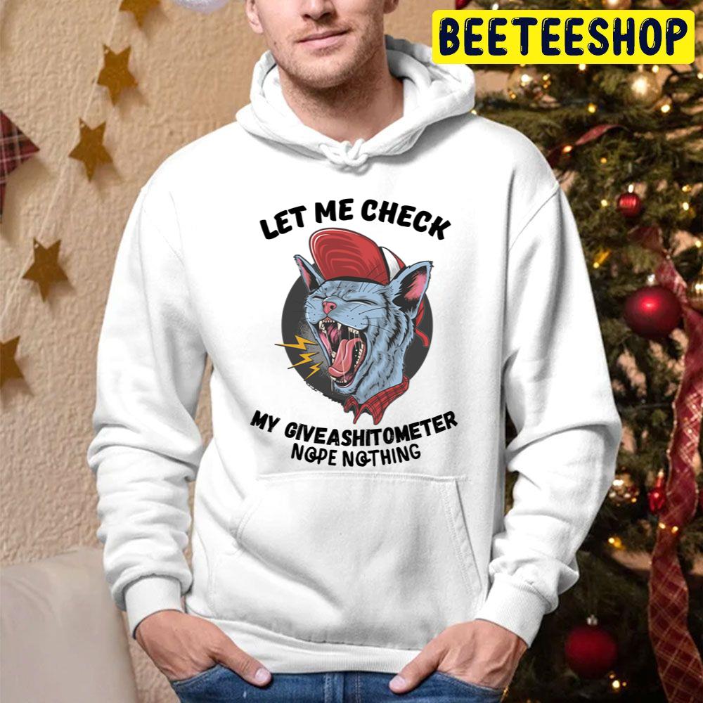 Let Me Check My Giveashitometer Nope Nothing Funny Cat Trending Unisex Hoodie