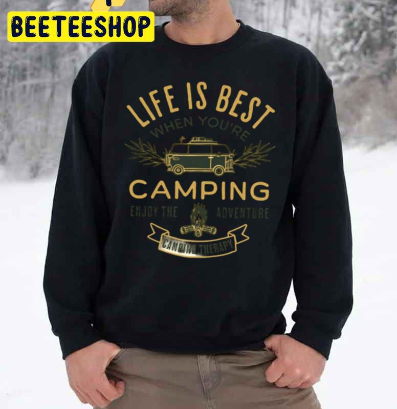 Life Is Best When You’re Camping Trending Unisex Sweatshirt