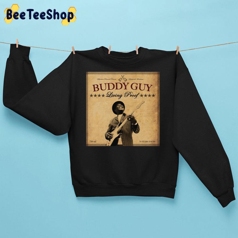 Living Proof Buddy Guy Trending Unisex Sweatshirt