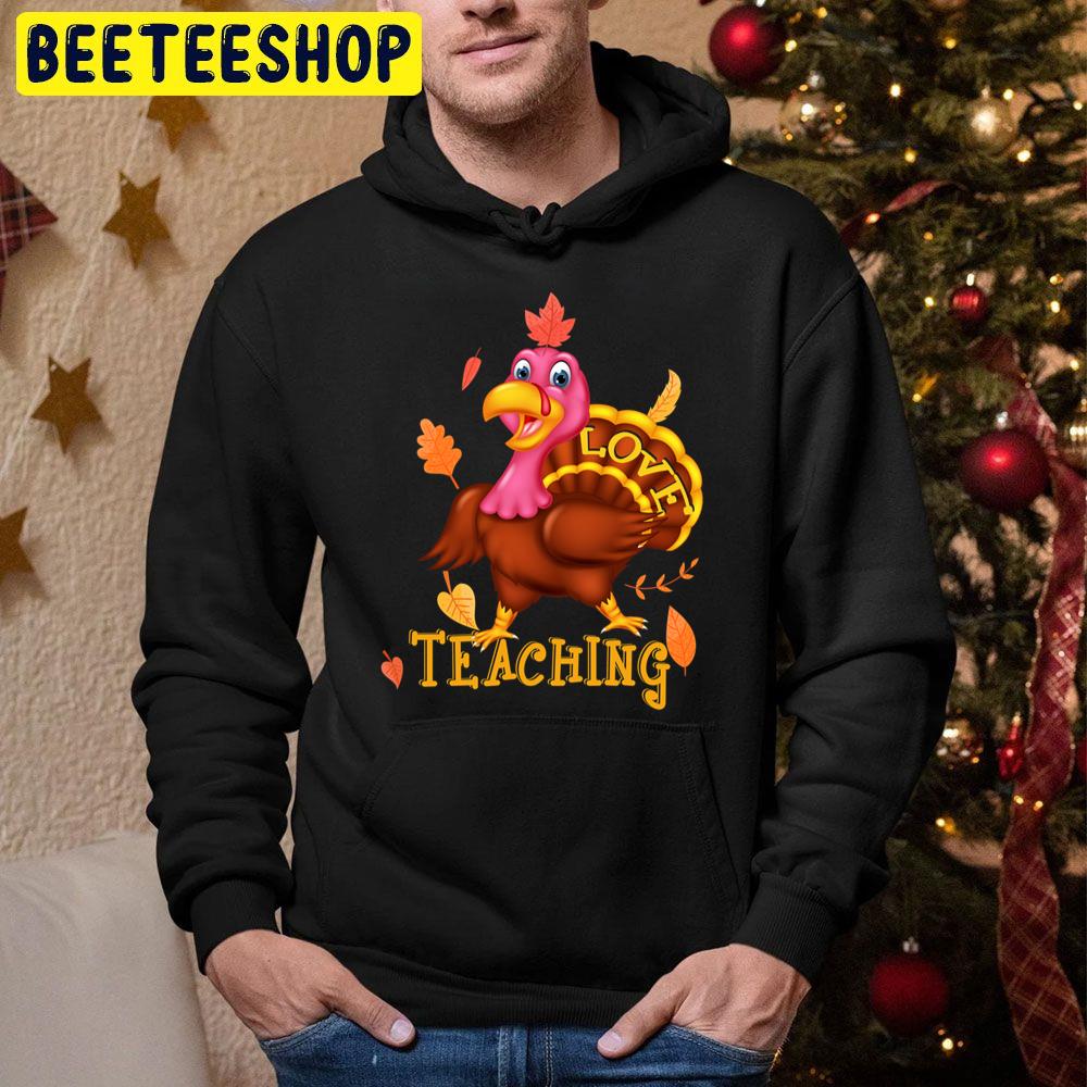 Love Teaching Teacher Turkey Autumn Fall Thanksgiving Trending Unisex Hoodie