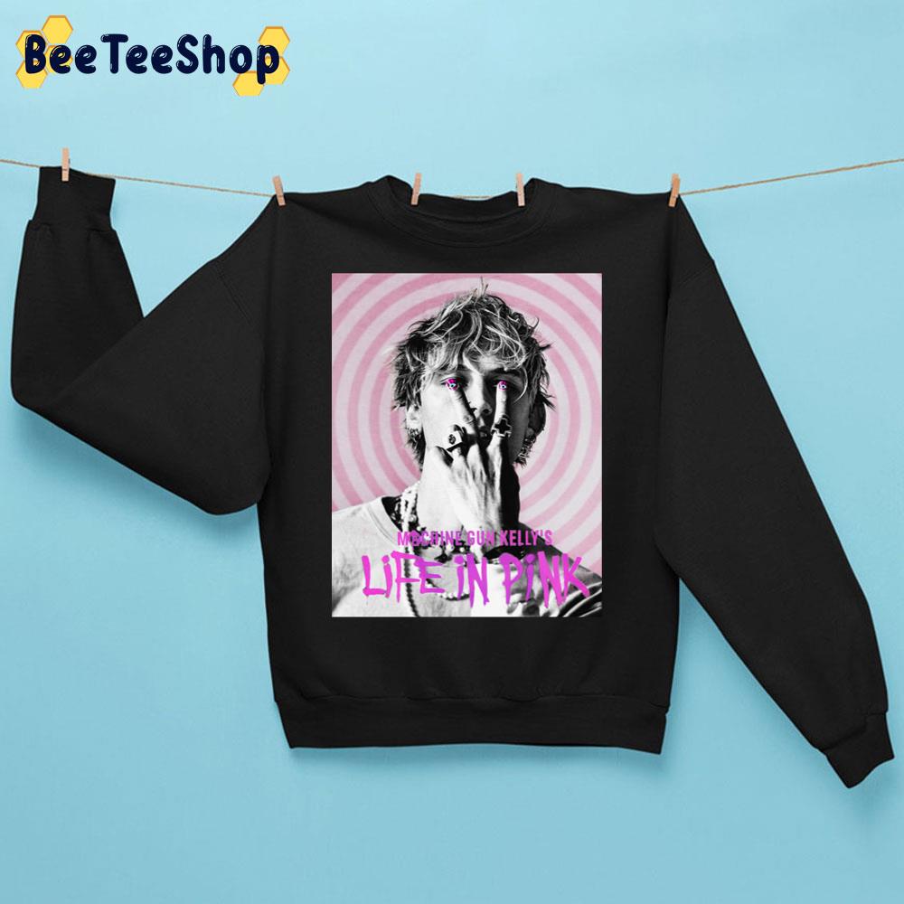 Machine Gun Kelly’s Life In Pink Trending Unisex Sweatshirt