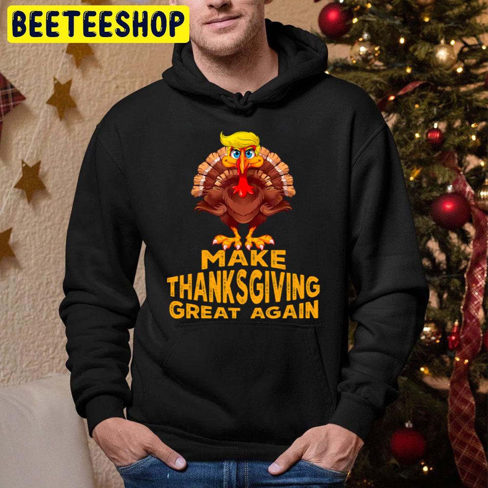 Make Thanksgiving Great Again Trump Turkey Trending Unisex Hoodie