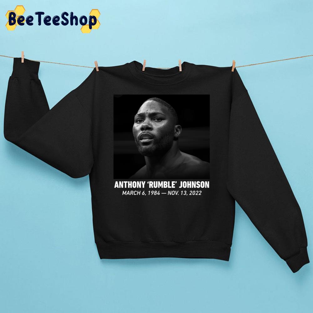 March 6 1984 Nov 13 2022 Rip Anthony Rumble Johnson Trending Unisex Sweatshirt