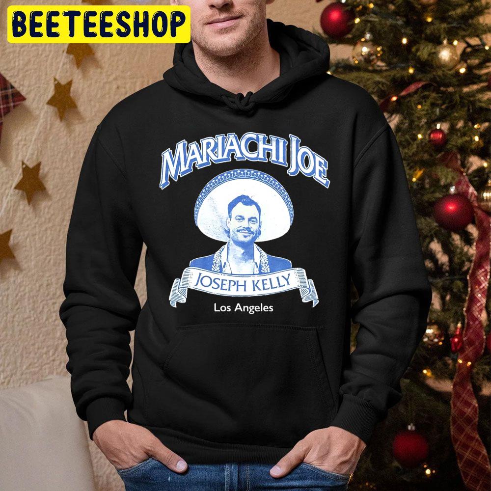 Mariachi Joe Joseph Kelly Los Angeles Trending Unisex Hoodie