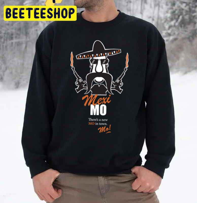 Mexi Mo There’s A New Mo In Town Trending Unisex Sweatshirt