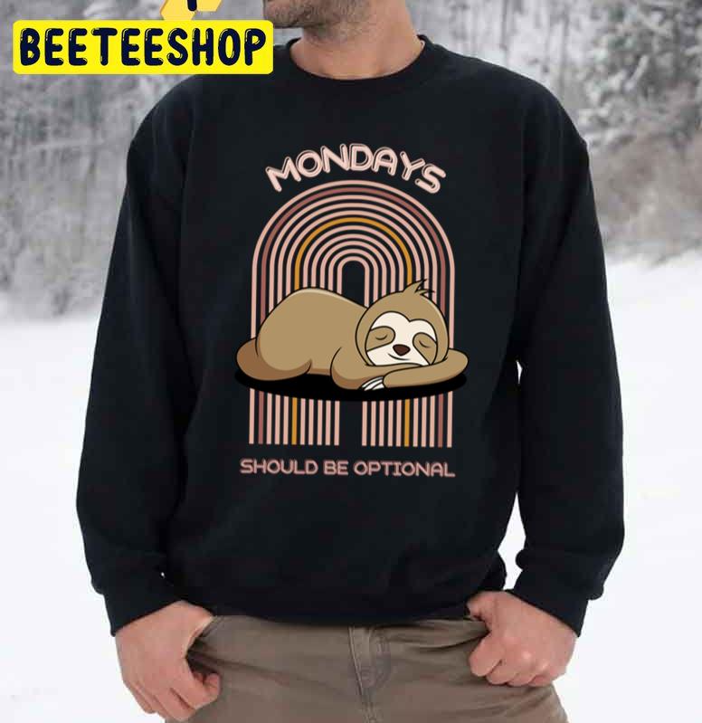 Mondays Should Be Optional Trending Unisex Sweatshirt