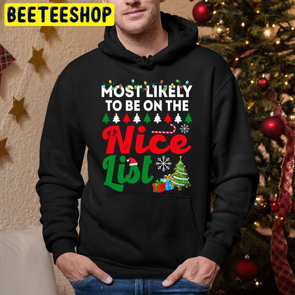 Most Likely To Be On The Nice List Funny Chirstmas Family Trending Unisex Hoodie