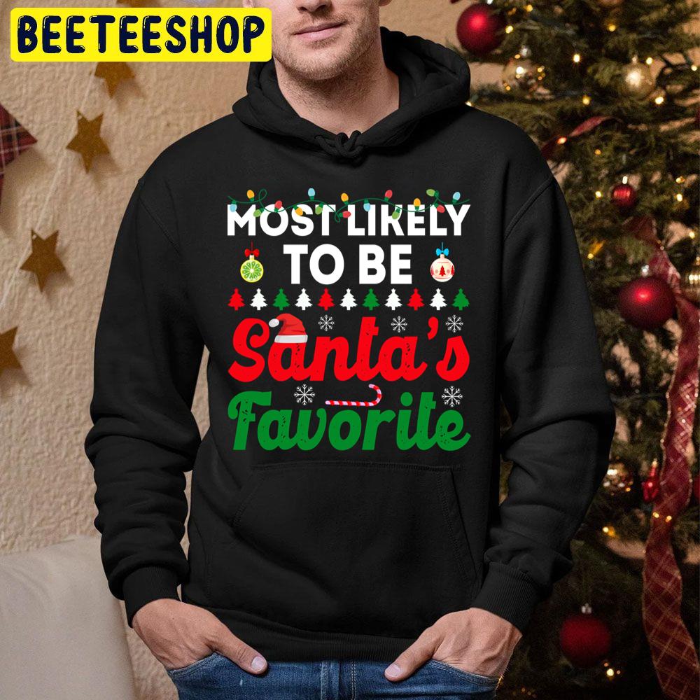 Most Likely To Be Santa’s Favorite Funny Chirstmas Family Trending Unisex Hoodie