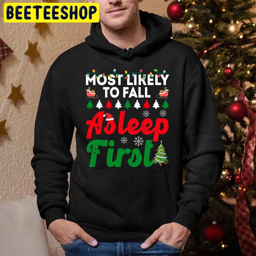 Most Likely To Fall Asleep First Funny Chirstmas Family Trending Unisex Hoodie