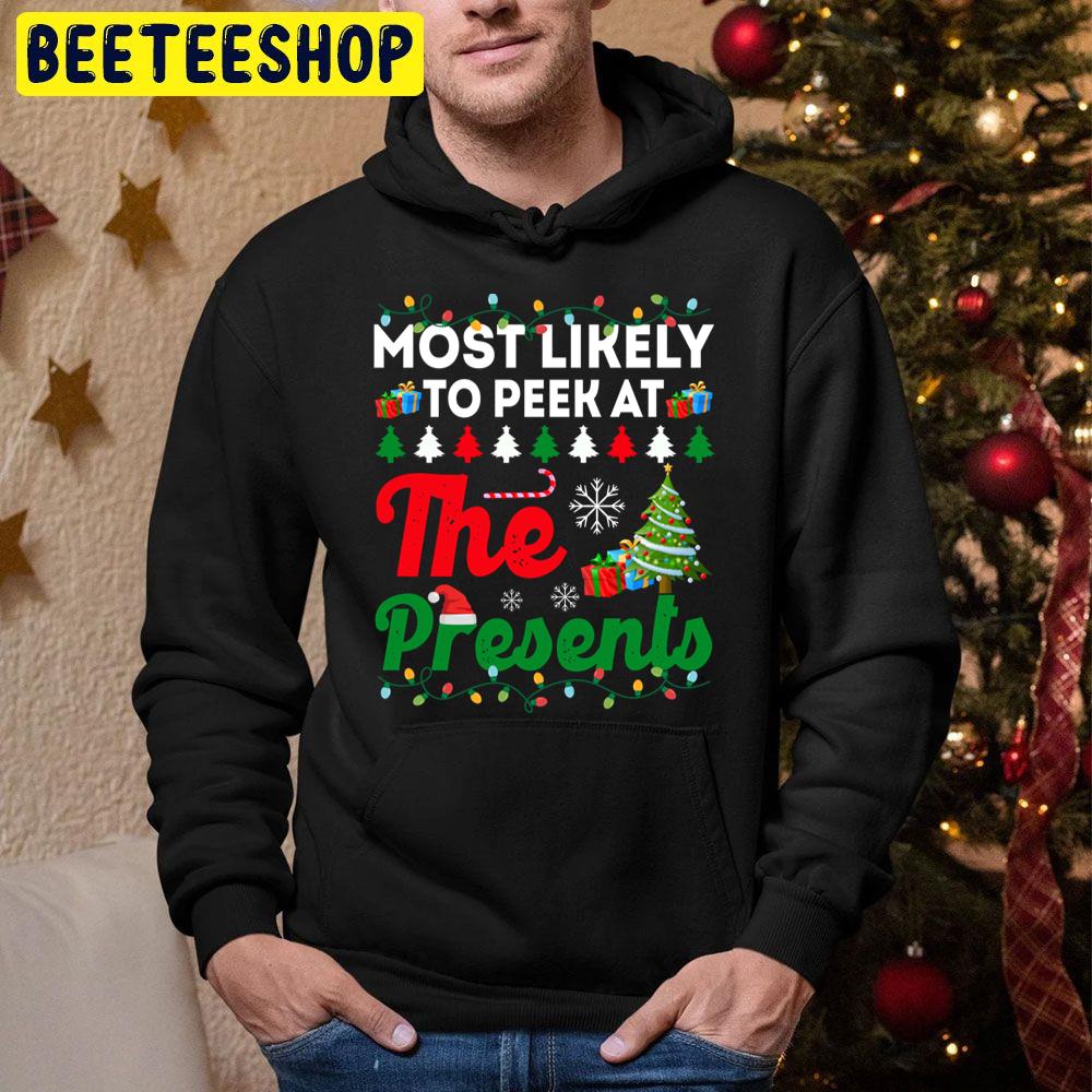 Most Likely To Peek At The Presents Funny Chirstmas Family Trending Unisex Hoodie