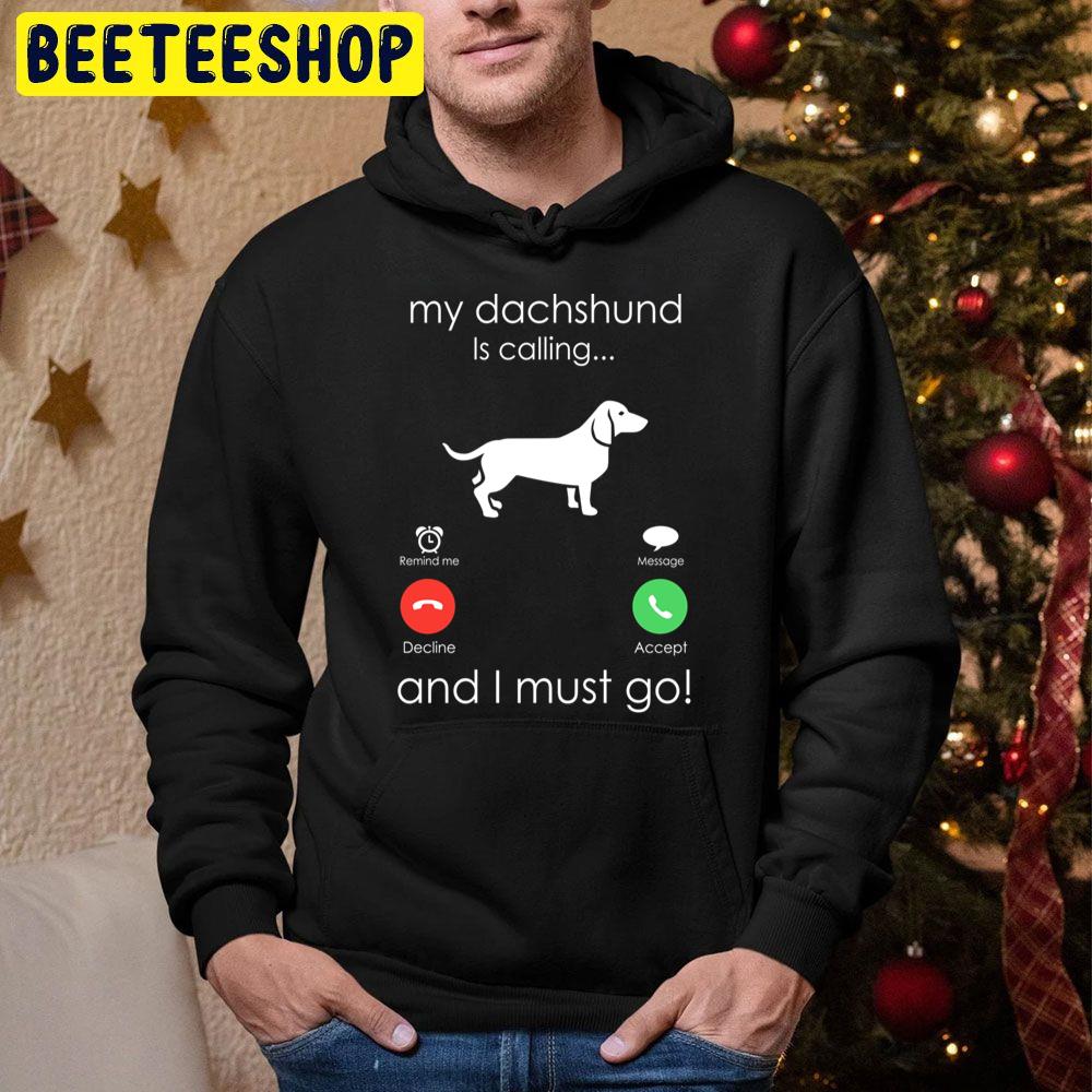 My Daschund Is Calling And I Must Go Trending Unisex Hoodie