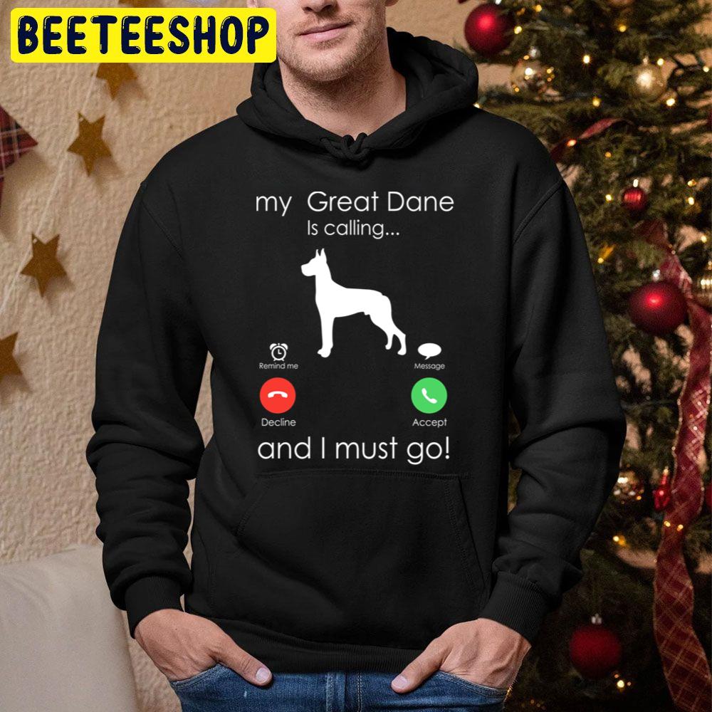 My Great Dane Is Calling And I Must Go Trending Unisex Hoodie