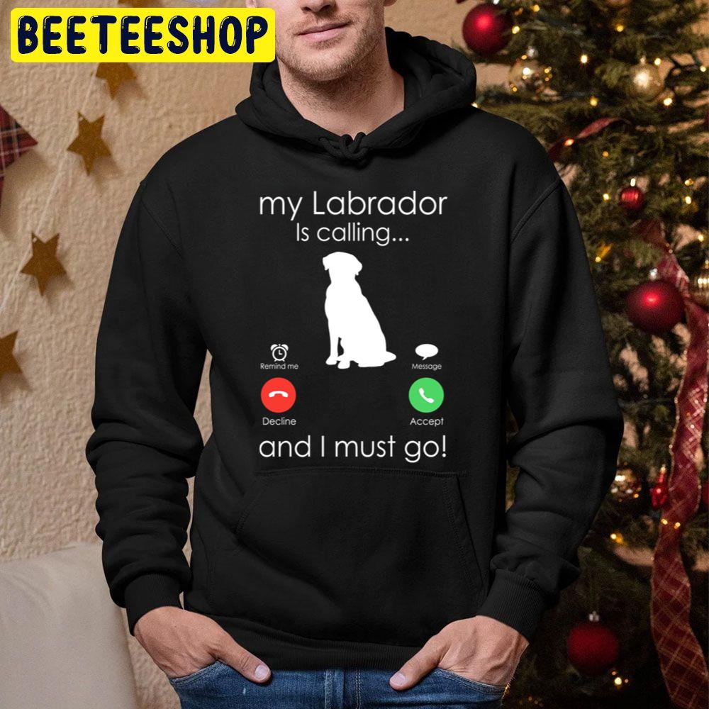 My Labrador Is Calling And I Must Go Trending Unisex Hoodie