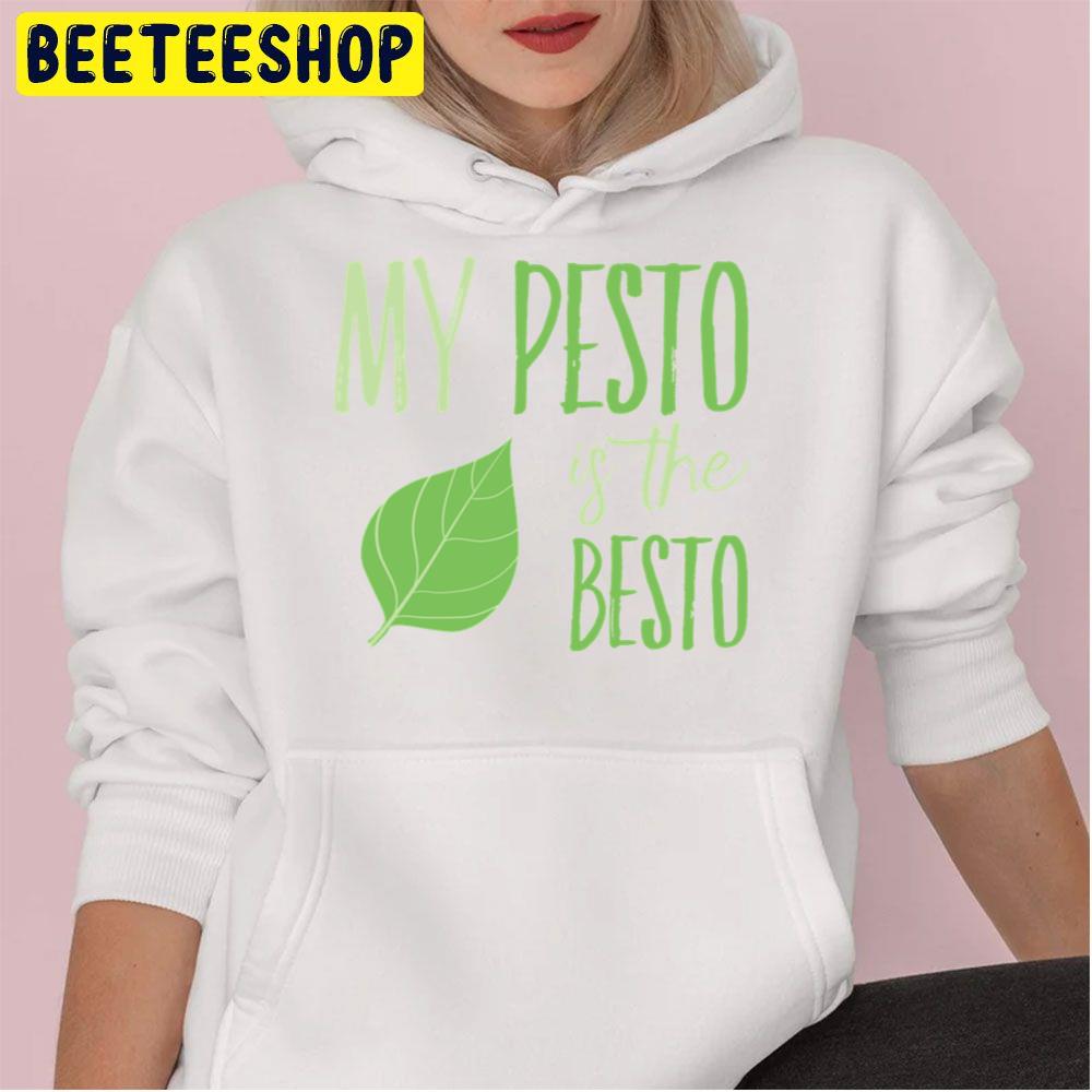 My Pesto Is The Besto Friends Cooking Trending Unisex Hoodie