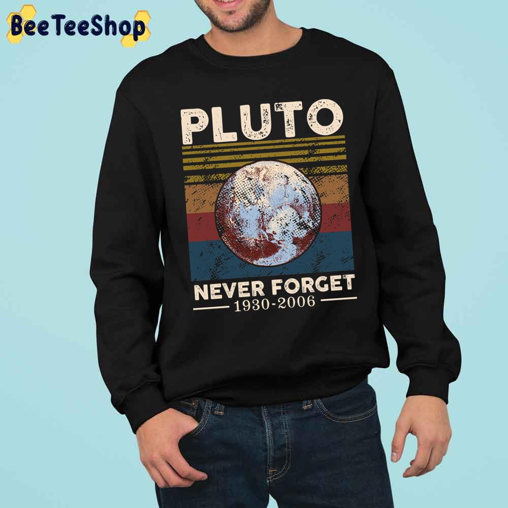 Never Forget Pluto Vintage Retro Trending Unisex Sweatshirt