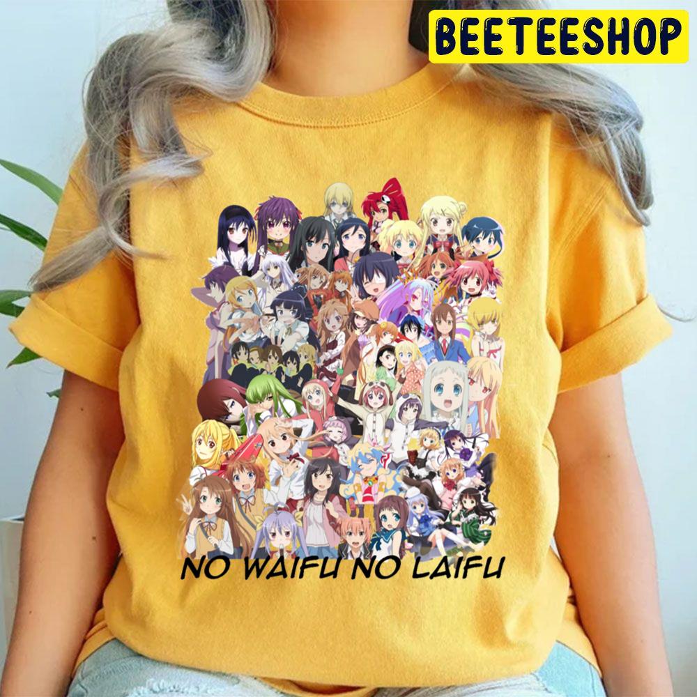 No Waifu No Laifu Anime Trending Unisex T Shirt