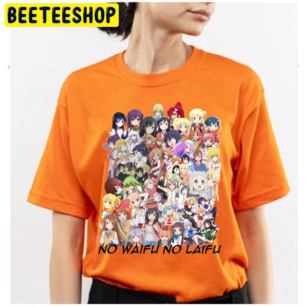 No Waifu No Laifu Anime Trending Unisex T Shirt