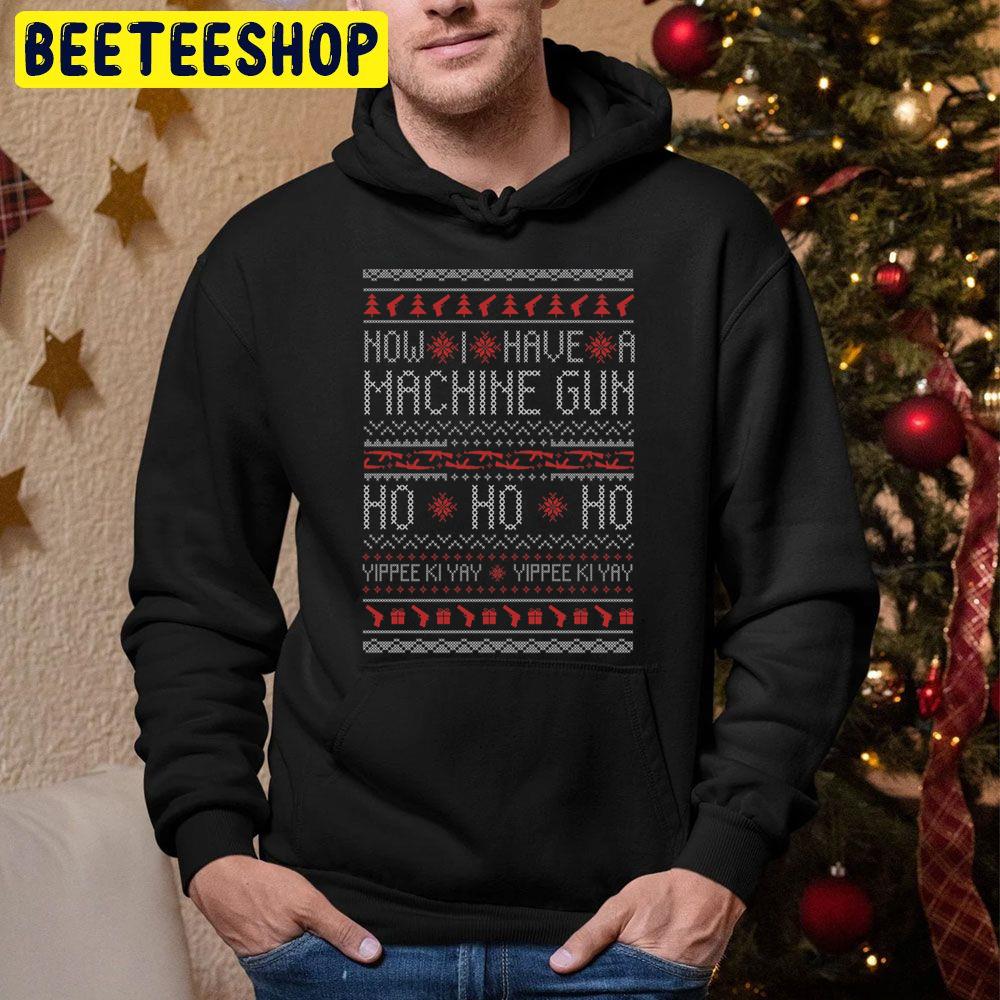 Now I Have A Machine Gun Ho Ho Ho Christmas Movie Of All Time Trending Unisex Hoodie