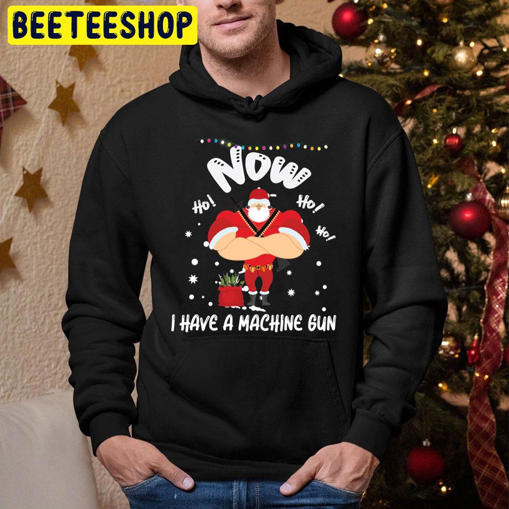 Now I Have A Machine Gun Ho Ho Ho Santa Christmas Trending Unisex Hoodie