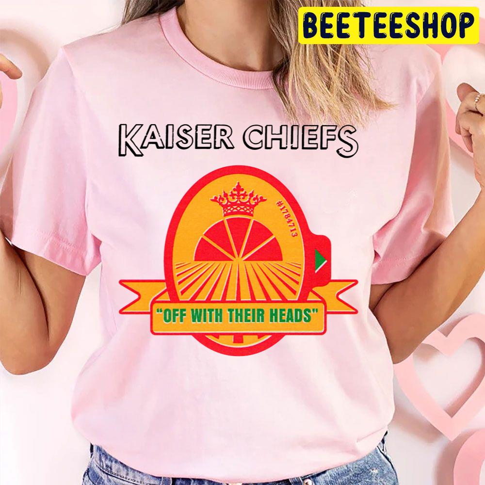 Off With Their Heads Kaiser Chiefs Indie Rock Band Music Art Trending Unisex T Shirt