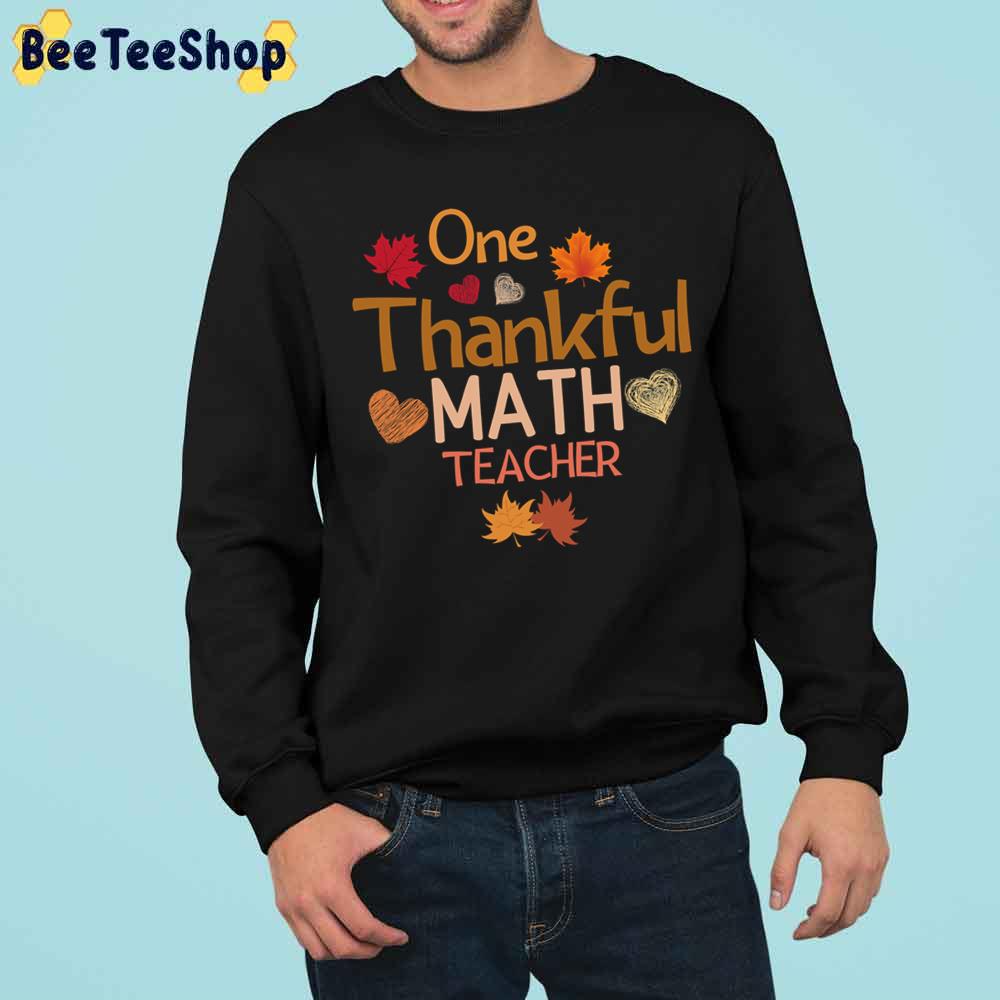 One Thankful Math Teacher Thanksgiving Trending Unisex Sweatshirt