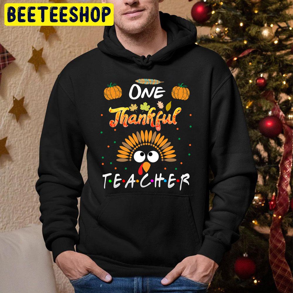 One Thankful Teacher Thanksgiving Turkey Trending Unisex Hoodie