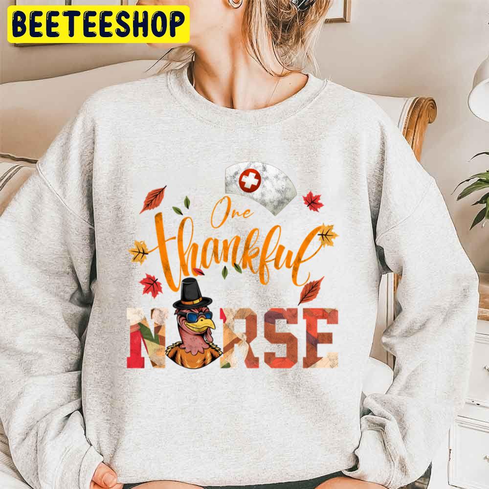 One Thankful Thanksgiving Turkey Nurse Day Trending Unisex Sweatshirt