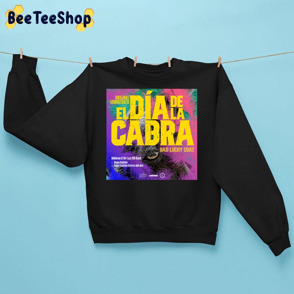 Original Soundtrack El Dia De La Cabra Bad Lucky Goat Trending Unisex Sweatshirt