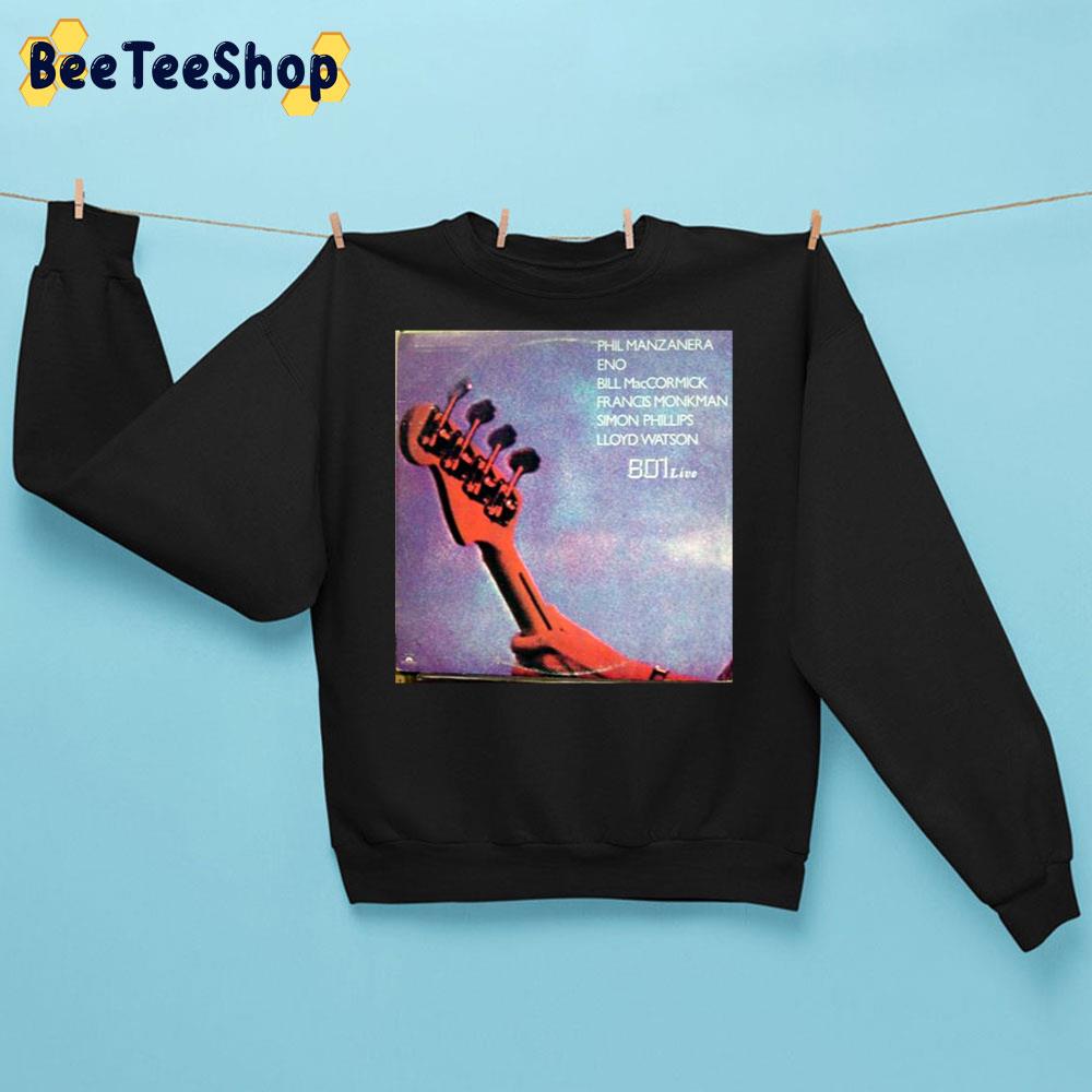 Phil Manzanera Eno Bill Mac Cormick Prancis Mockman Simon Phillips Lloyd Watson 801 Live Trending Unisex Sweatshirt