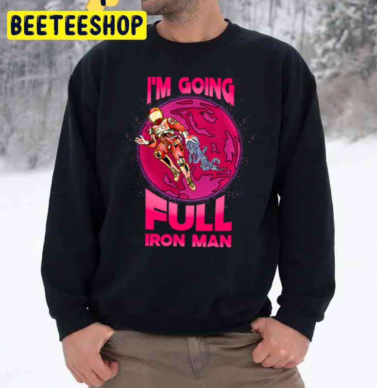 Pink Art I’m Going Full Iron Man Trending Unisex Sweatshirt