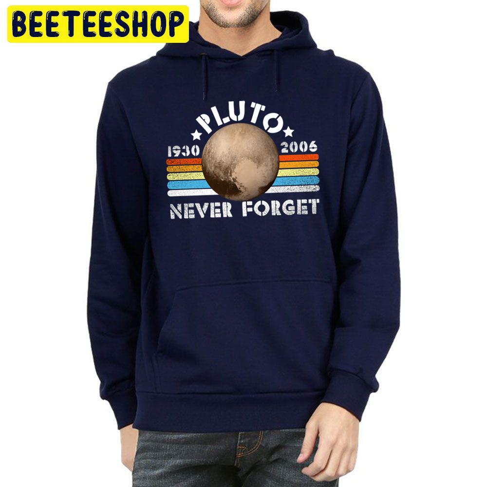 Pluto Never Forget Trending Unisex Hoodie