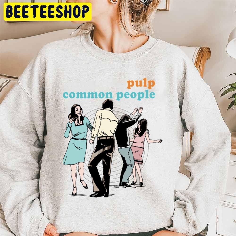 Pulp Common People Retro 90s Fan Design Trending Unisex Sweatshirt