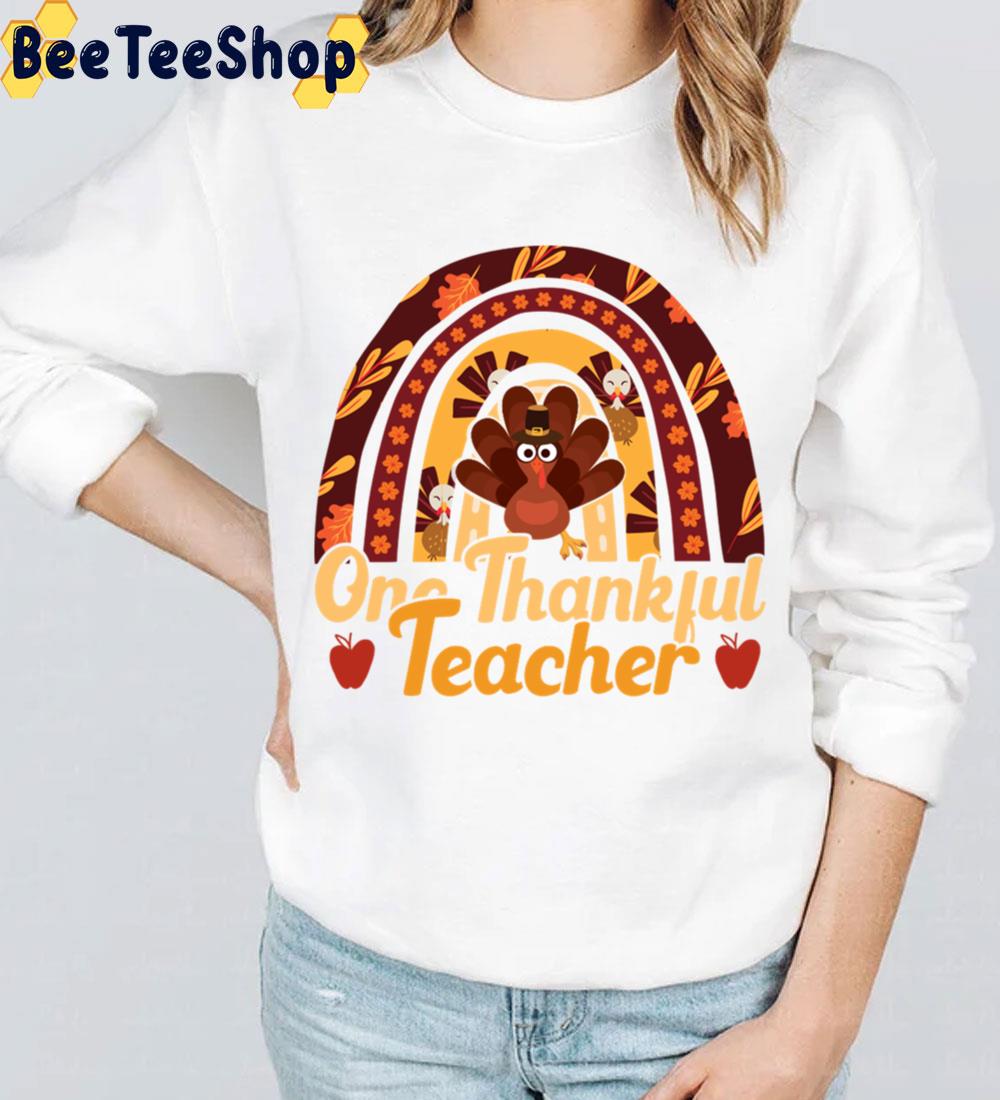 Rainbow Thanksgiving Turkey Design For Teachers One Thankful Teacher Trending Unisex Sweatshirt