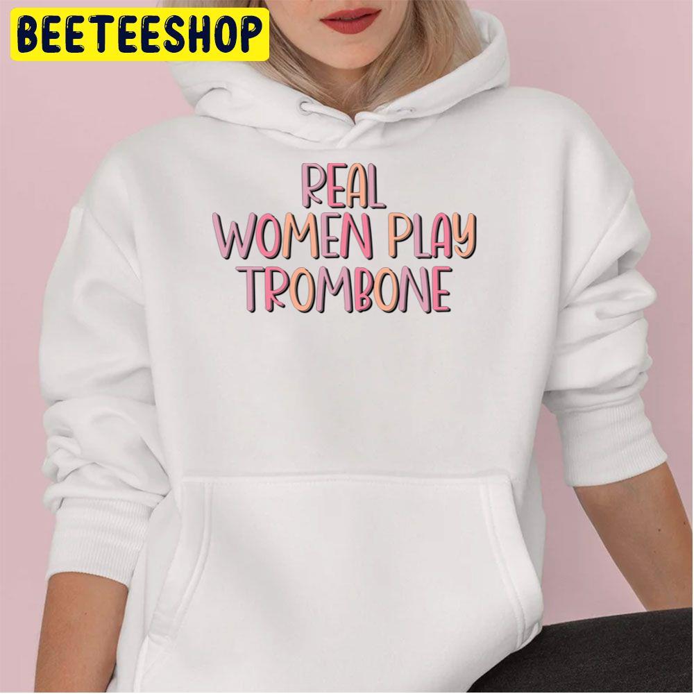 Real Women Play Trombone Sticker Trending Unisex Hoodie