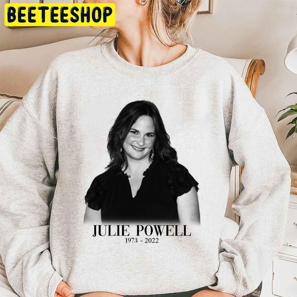 Rest In Peace Julie Powell 1973 2022 Trending Unisex Sweatshirt