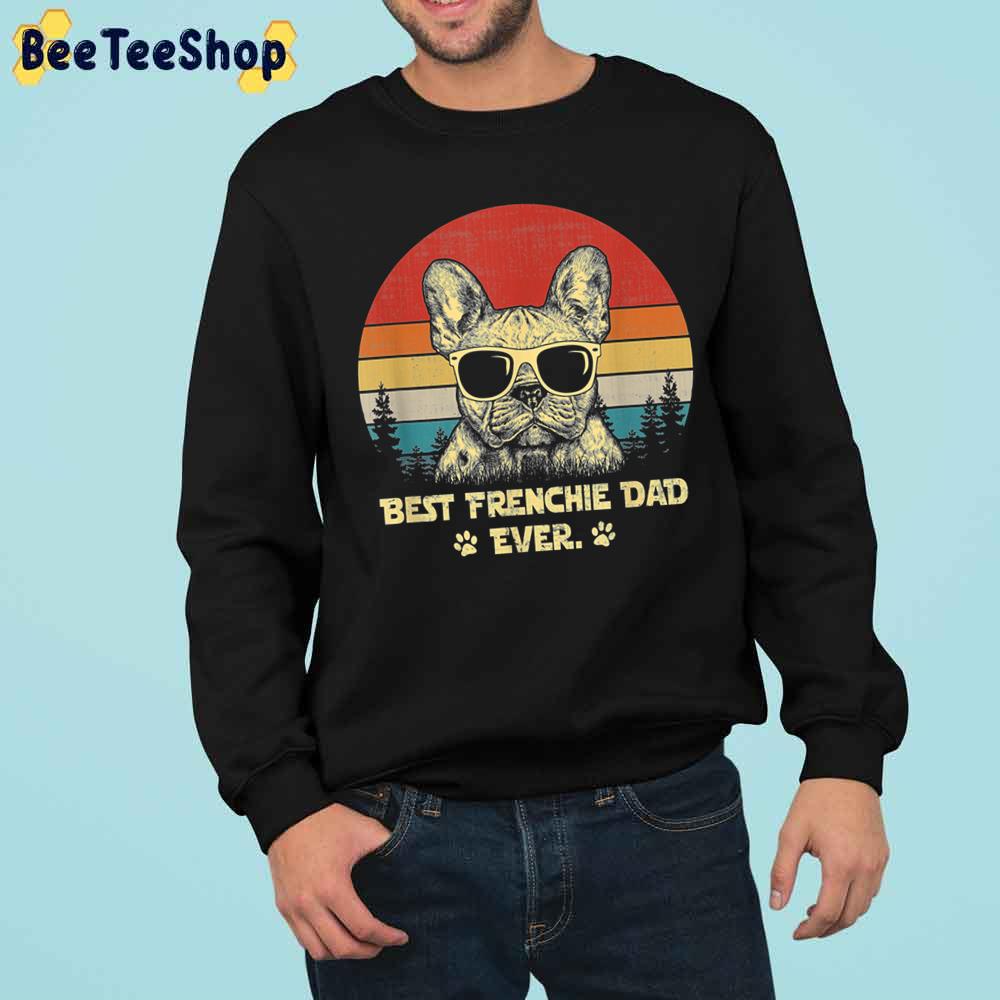 Retro Vintage French Bulldog Best Frenchie Dad Ever Trending Unisex Sweatshirt