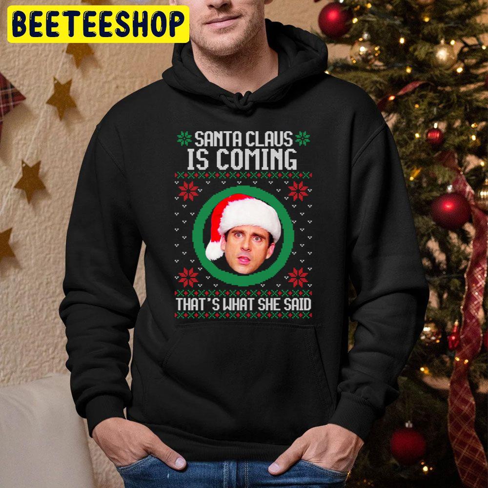 Santa Claus Is Coming That’s What She Said Trending Unisex Hoodie