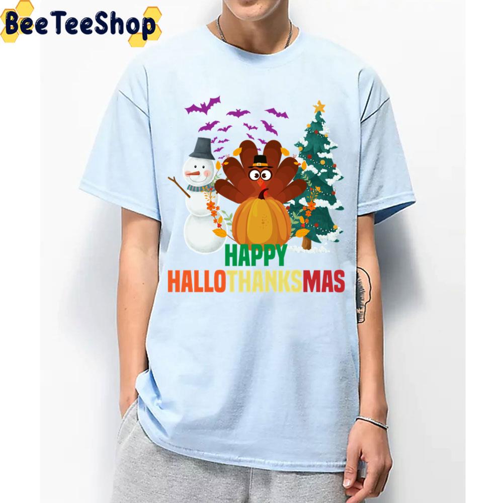 Snowman Turkey Pumpkin And Christmas Tree Happy Hallothanksmas Trending Unisex T-Shirt