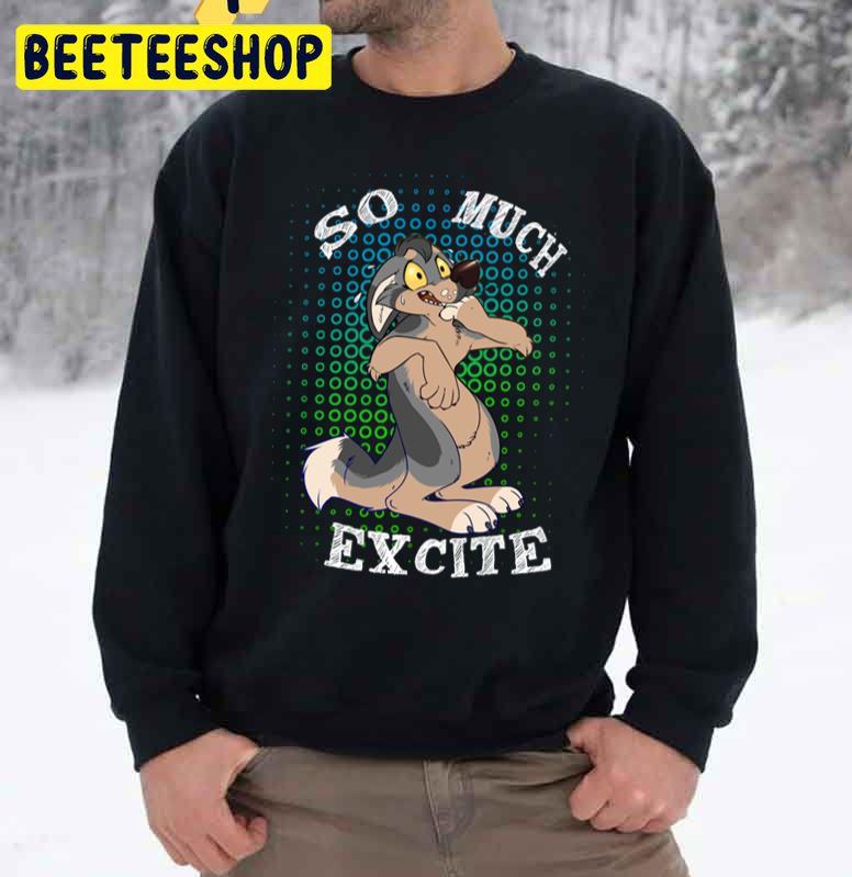 So Much Excite Coyotefem Trending Unisex Sweatshirt