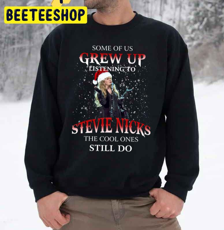 Some Of Us Grew Up Stevie Nicks The Cool Ones Still Do Trending Unisex Sweatshirt