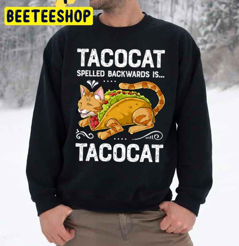 Tacocat Spelled Backwards Is Tacocat Kitty Cat Trending Unisex Sweatshirt