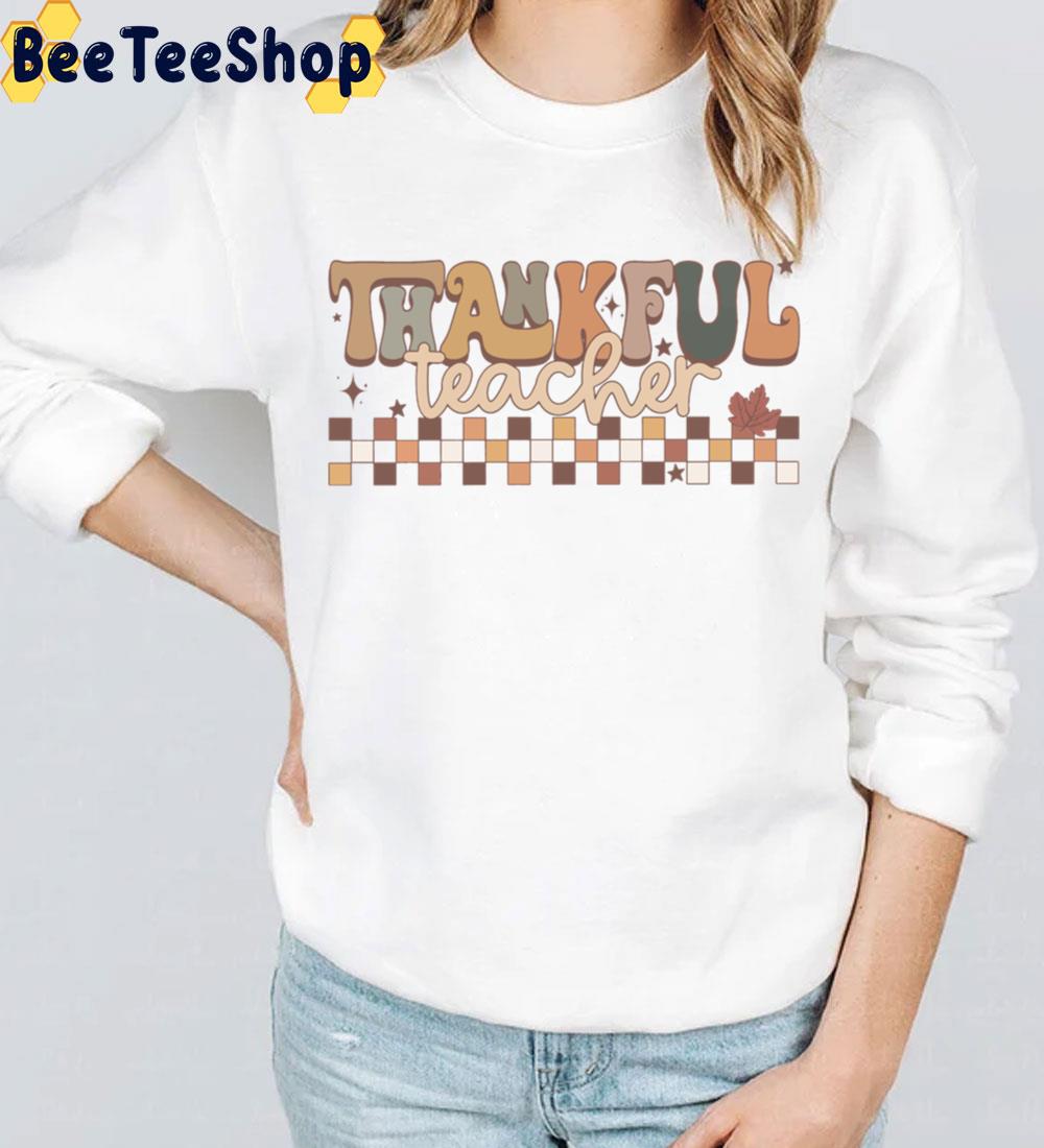 Thankful Teacher Thanksgiving Trending Unisex Sweatshirt