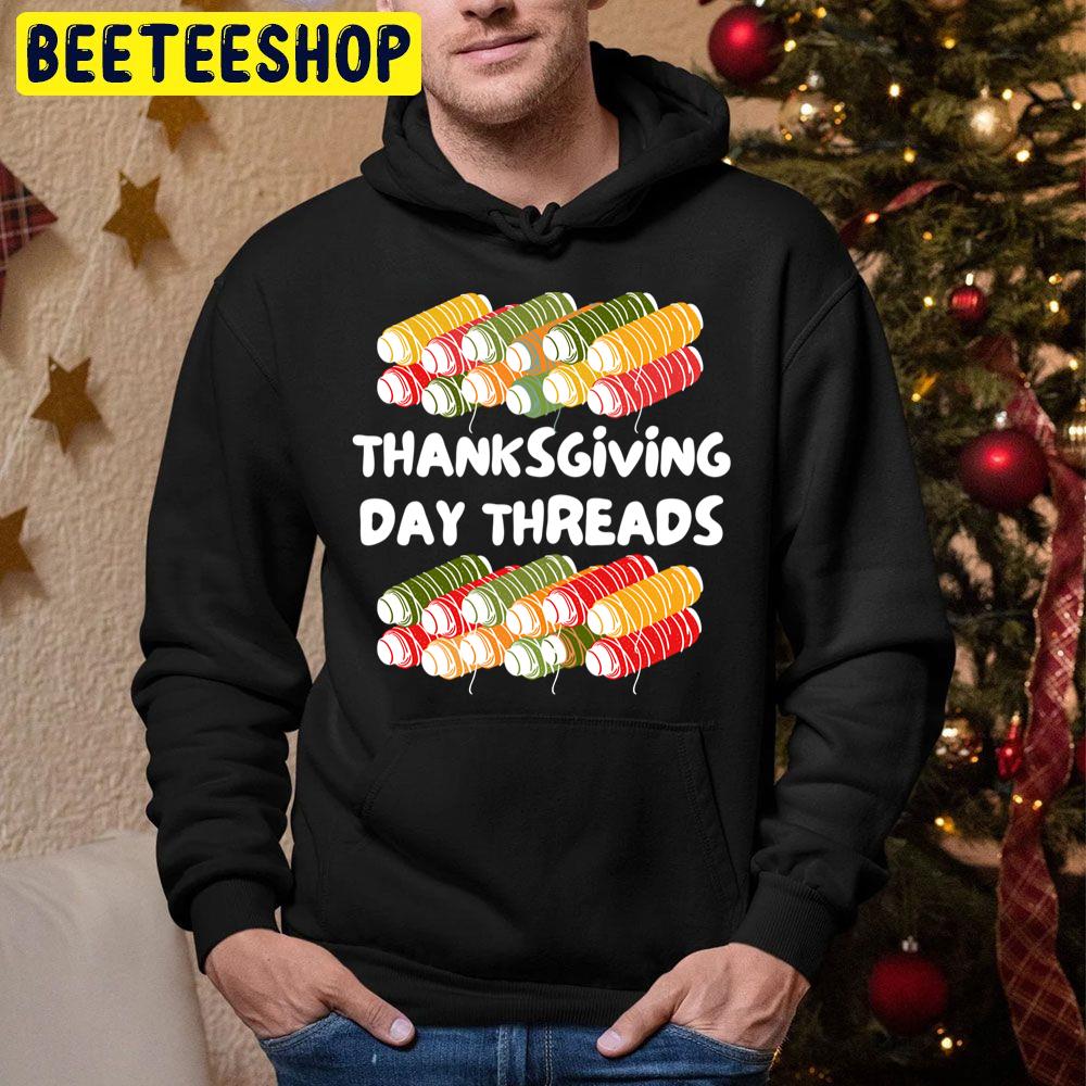 Thanksgiving Day Threads Trending Unisex Hoodie