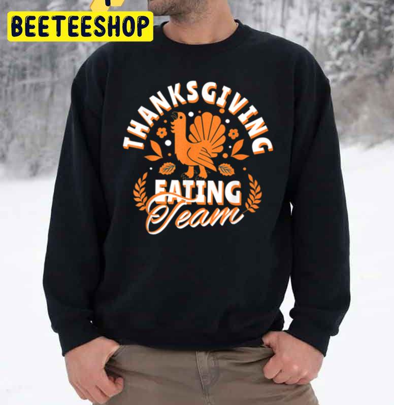 Thanksgiving Eating Team Funny Turkey Trending Unisex Sweatshirt