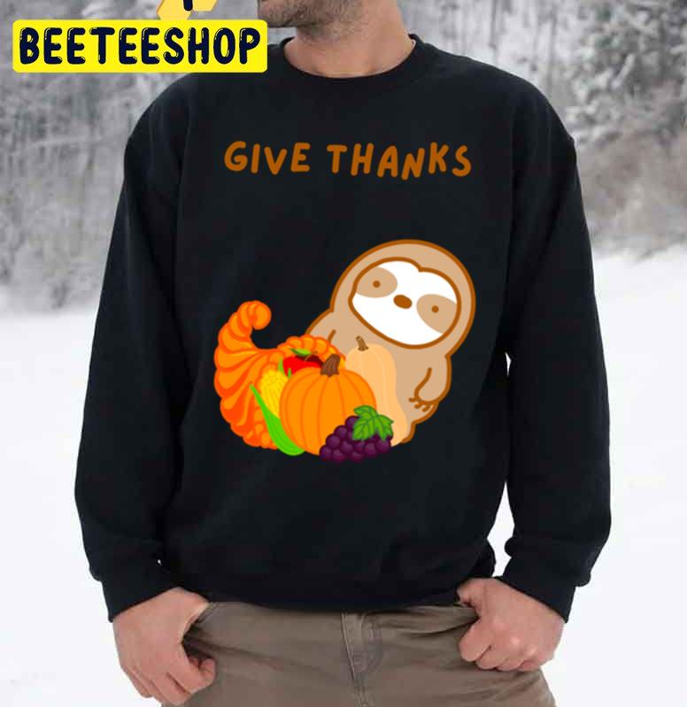 Thanksgiving Give Thanks Sloth Trending Unisex Sweatshirt