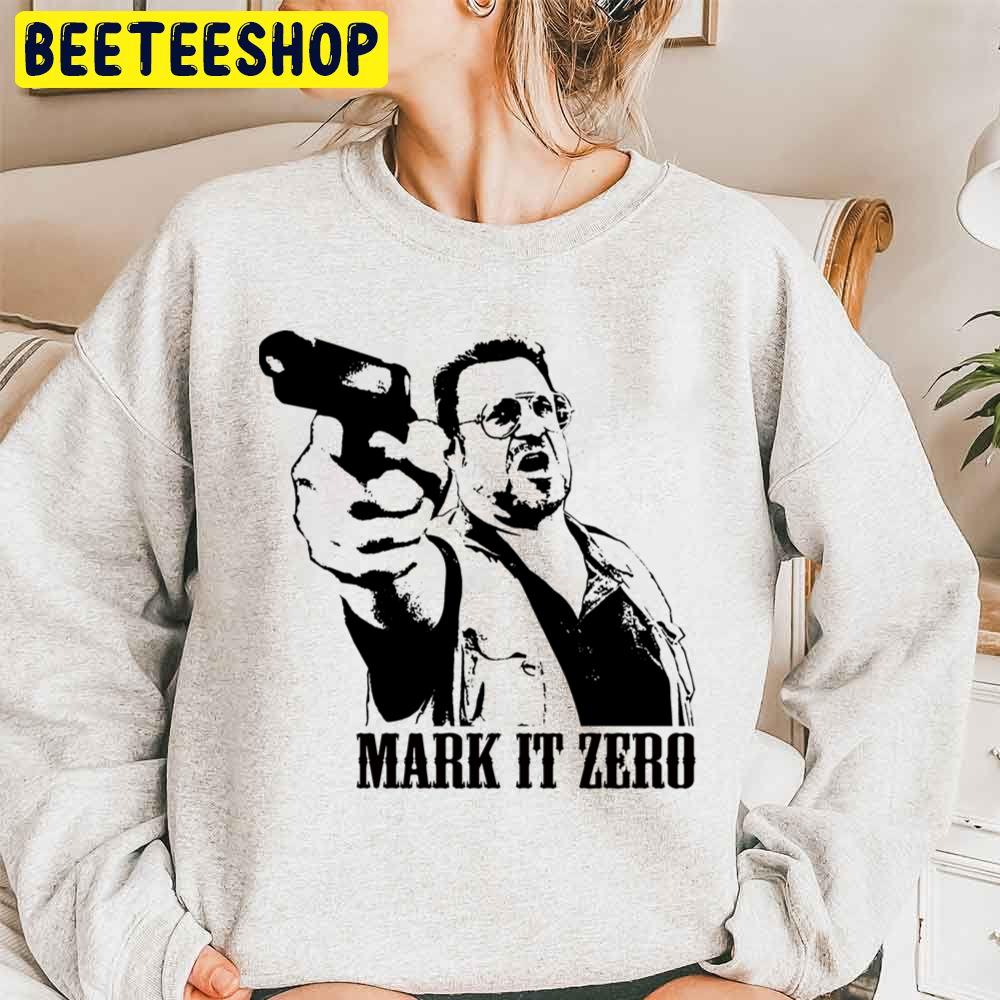 The Big Lebowski Mark It Zero Trending Unisex Sweatshirt