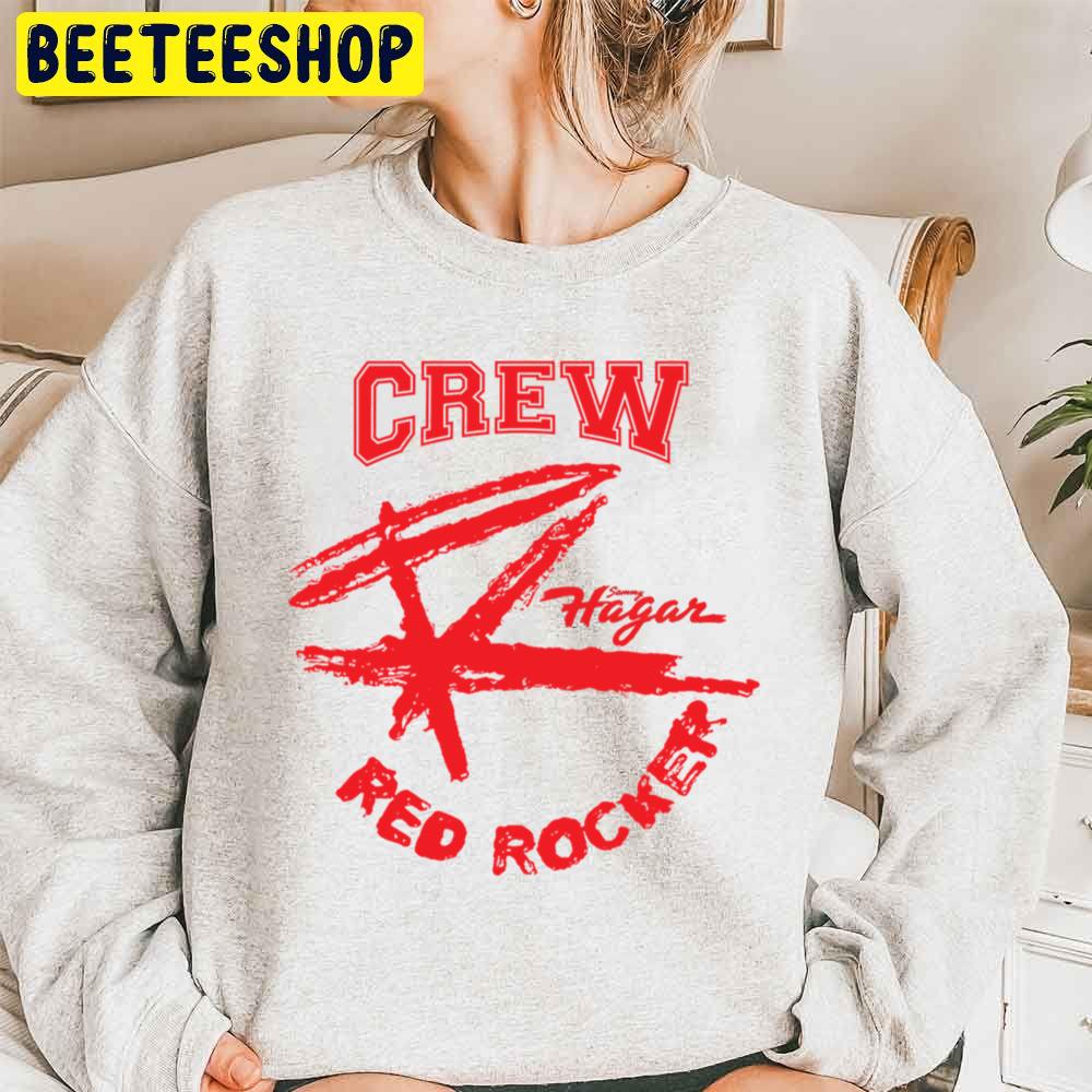 The Crew Of Sammy Hagar The Red Rocker Trending Unisex Sweatshirt