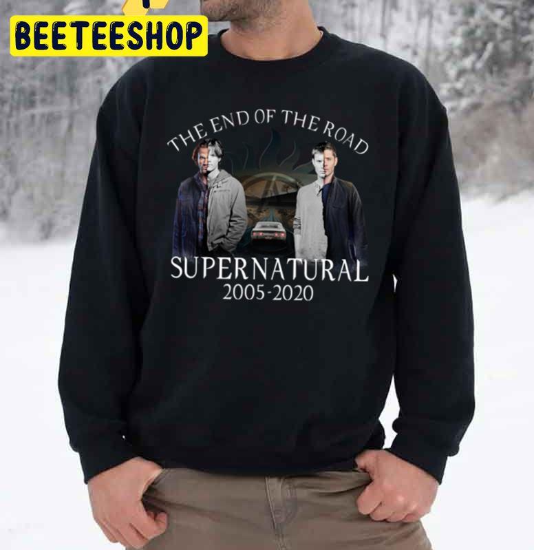 The End Of The Road Supernatural 2005 2020 Trending Unisex Sweatshirt