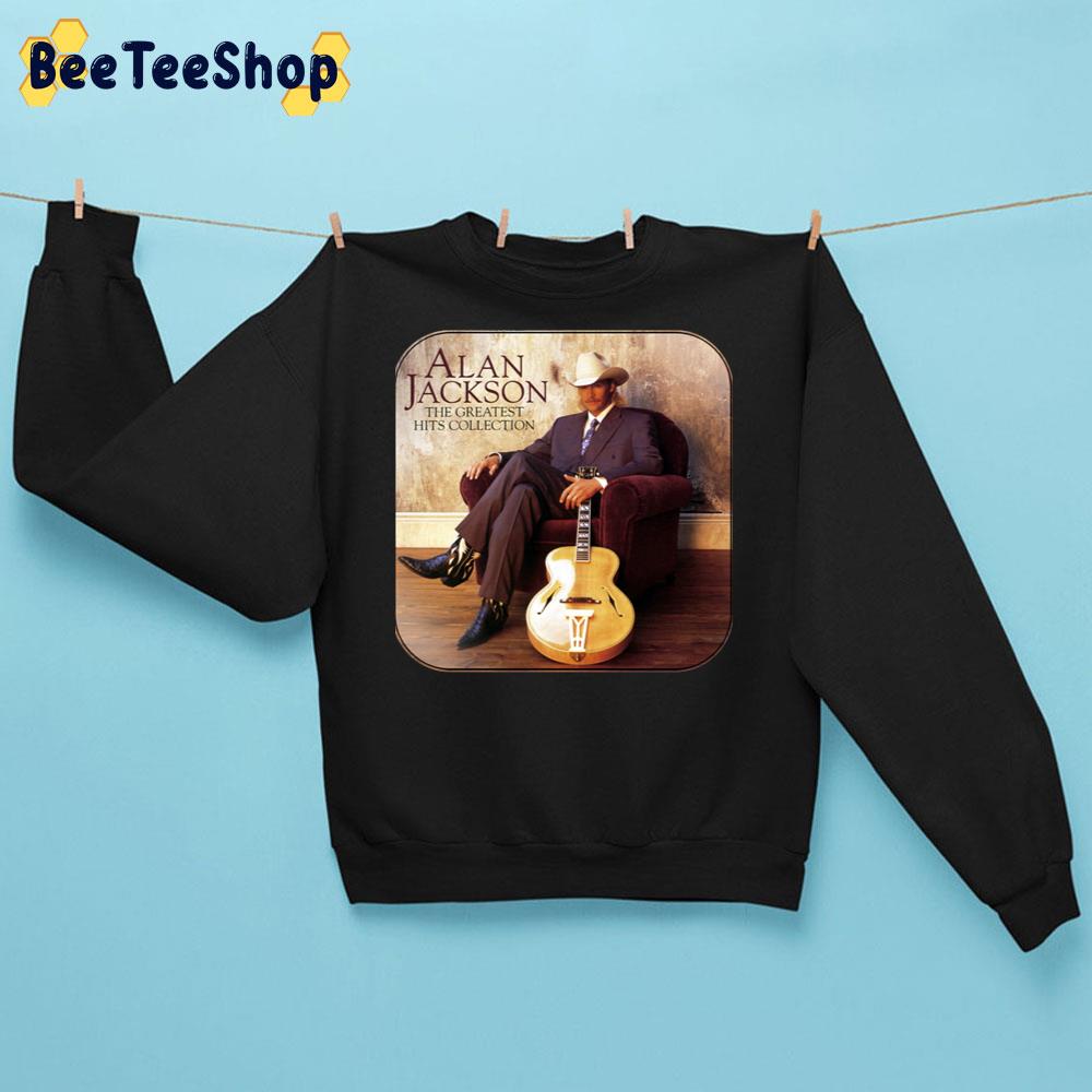 The Greatest Hits Collection Alan Jackson Trending Unisex Sweatshirt