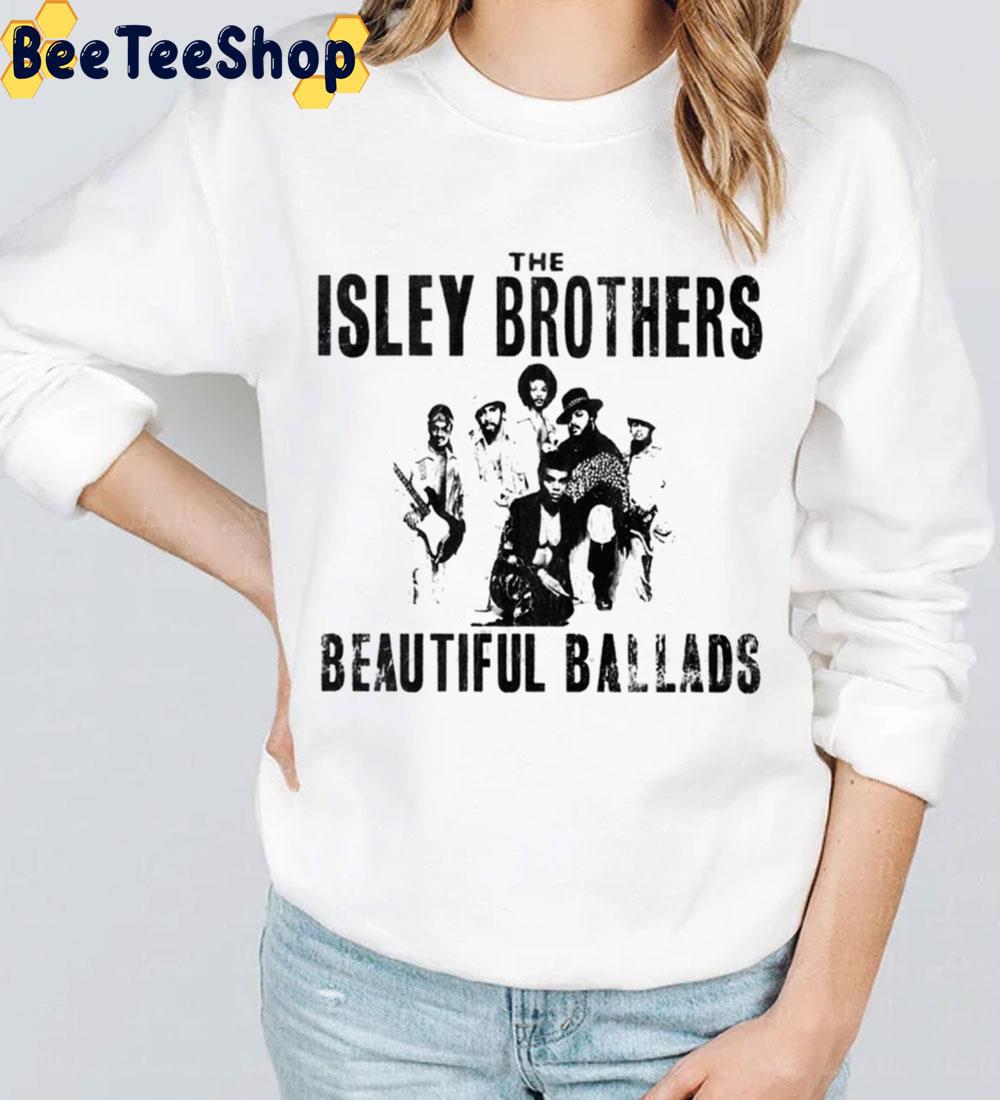 The Isley Brothers Band Beautiful Ballads Tour 2019 Trending Unisex Sweatshirt